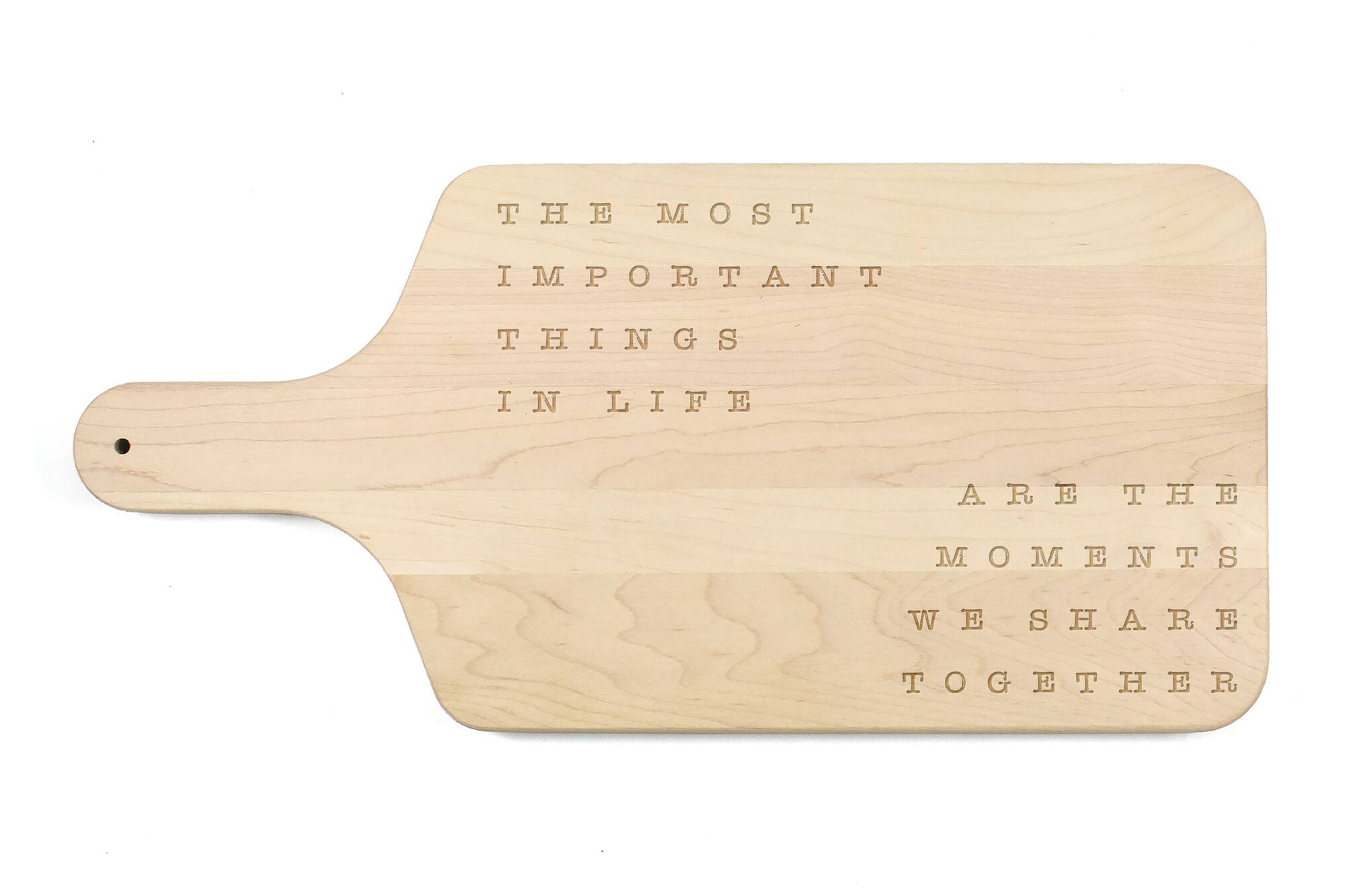 The Most Important Things In Life 17" x 8" Maple Paddle Cutting Board